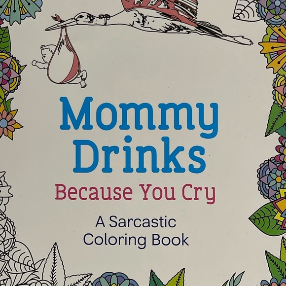 Brand New Mommy Drinks Because You Cry- Adult Coloring Book - Picture 1 of 9